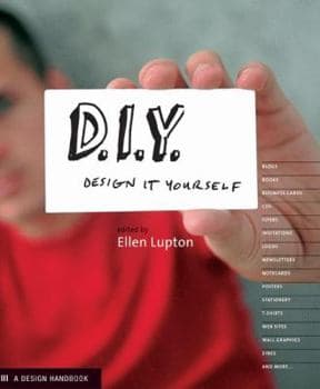 D.I.Y.: Design It Yourself (Design... book by Ellen Lupton - Image 1