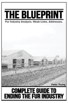 The Blueprint: Ending The Fur Industry,... book by Peter Young - Image 1