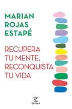 RECUPERA TU MENTE, RECONQUISTA TU VIDA | Marian Rojas Estapé | Casa del Libro - Image 1