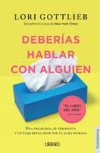 DEBERIAS HABLAR CON ALGUIEN | Lori Gottlieb | Casa del Libro - Image 1