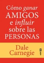 CÓMO GANAR AMIGOS E INFLUIR SOBRE LAS PERSONAS | Dale Carnegie | Casa del Libro - Image 1