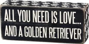 Primitives By Kathy 6" x 2.5" Wood Wooden Box Sign "All You Need Is Love...And A Golden Retriever",Black/White thumbnail 2