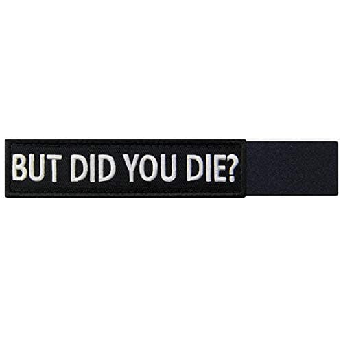 But Did You Die Morale Tactical Patch Embroidered Applique Fastener Hook & Loop Emblem thumbnail 5