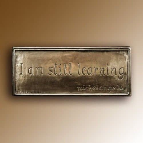 Wild Goose Studio I Am Still Learning Irish Plaque Michelangelo Quote Resin Cast Coated In Bronze Indoor Outdoor 2 1/2 Inches Tall By 6 Wide Made in Ireland thumbnail 4