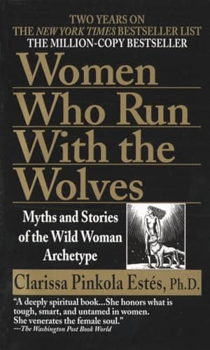 Women Who Run with the Wolves: Myths and Stories of the Wild Woman Archetype - Image 1