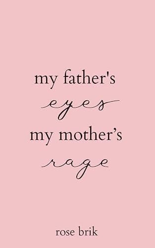 my father's eyes, my mother's rage - Image 1