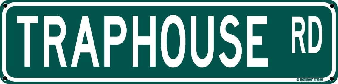 Traphouse Rd Funny Street Sign 16" x 4" Rude Sarcastic Humor Dorm Home Man Cave Decor (TraphouseStreet) - Image 1