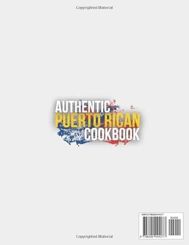 Authentic Puerto Rican Cookbook: Easy Step-by-Step Guide for Timeless Extra Tasty Island Recipes Made with Everyday Ingredients and Flexible Swaps Without Losing That Abuela-Approved Flavor thumbnail 3
