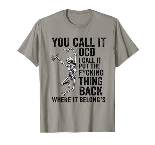Skeleton You Call It OCD I Call It Put The Fcking Thing Back T-Shirt - Image 1