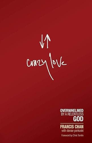 Crazy Love: Overwhelmed By a Relentless God - Image 1