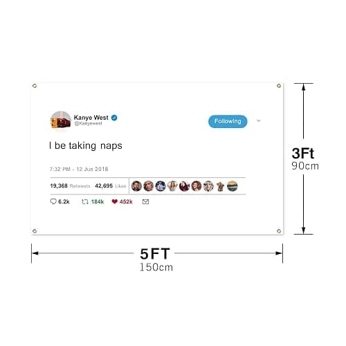 I Be Taking Naps Kanye West Flag Tweet Flag 3 × 5 Feet Funny Flags with 4 Brass Grommets Wall Hanging Decor for Bedroom College Dorm Room Parties Home Decorations thumbnail 3