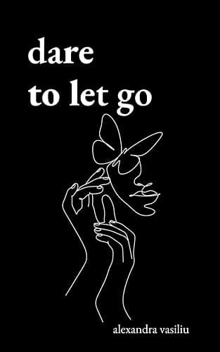 Dare to Let Go: Poems about Healing and Finding Yourself - Image 1