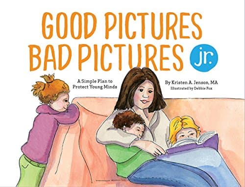 Good Pictures Bad Pictures Jr.: A Simple Plan to Protect Young Minds - Image 1