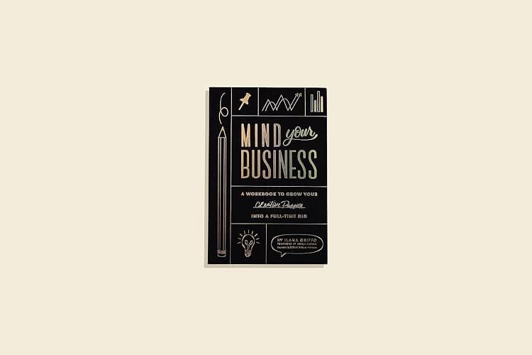 Mind Your Business: A Workbook to Grow Your Creative Passion Into a Full-time Gig thumbnail 7