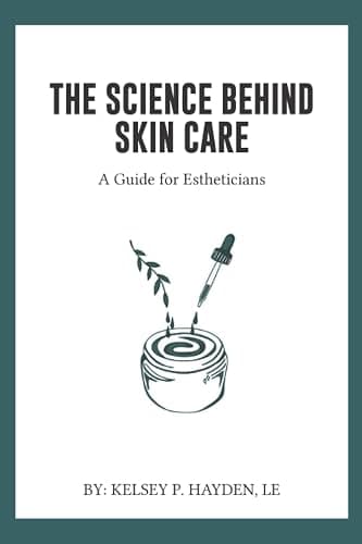 The Science Behind Skin Care:: A Guide for Estheticians - Image 1