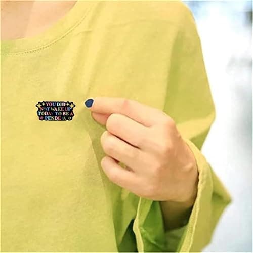 yangjinyu You Did Not Wake Up Today To Be A Pendeja Quote Enamel Brooch Rainbow Enamel Breast Pin Positive Letter Enamel Pin Backpack for Clothing Hat thumbnail 7