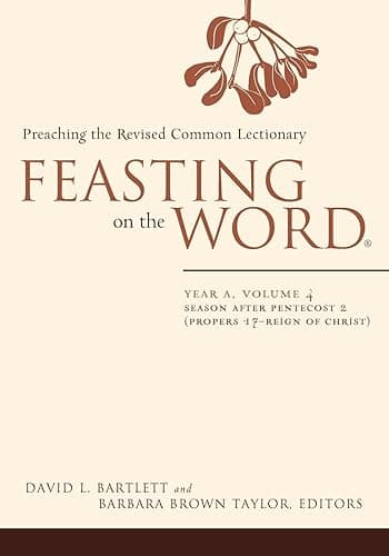 Feasting on the Word: Year A, Volume 4: Season after Pentecost 2 (Propers 17-Reign of Christ) - Image 1