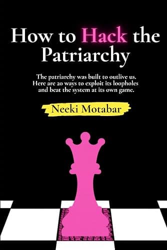 How to Hack the Patriarchy: The patriarchy was built to outlive us. Here are 20 ways to find its blind spots, exploit its loopholes, and beat the system at its own game. - Image 1