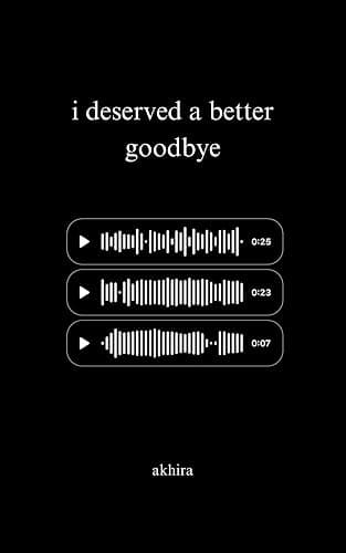 i deserved a better goodbye - Image 1