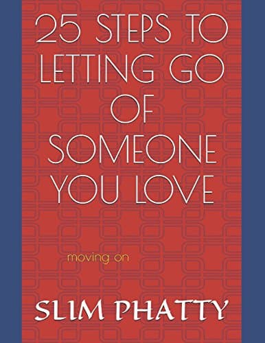 25 STEPS TO LETTING GO OF SOMEONE YOU LOVE - Image 1
