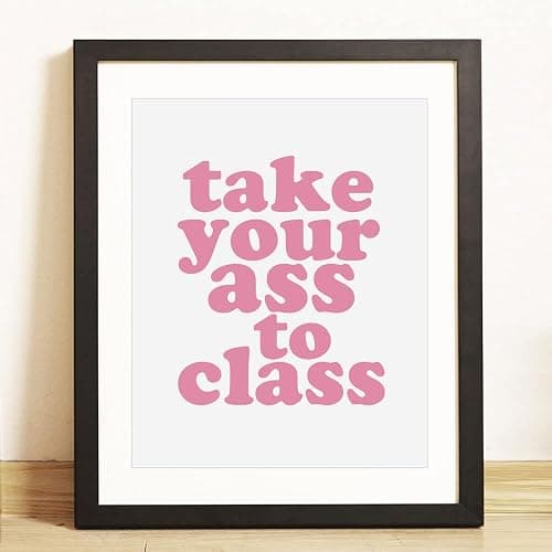 Solindeco Take Your Ass to Class Print, Funny Dorm Wall Art, College Dorm Sign, Apartment Decor, Roommate Sign, College Acceptance, Funny Roommate, 8x10 Inch Unframed Art Print thumbnail 4