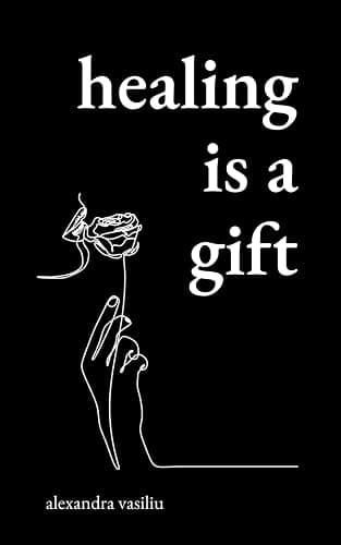 Healing Is a Gift: Poems for Those Who Need to Grow - Image 1