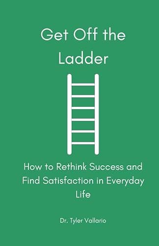 Get Off the Ladder: How to Rethink Success and Find Satisfaction in Everyday Life - Image 1