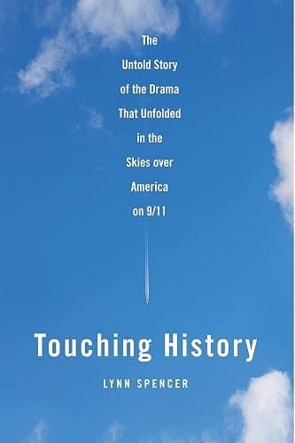 Touching History: The Untold Story of the Drama That Unfolded in the Skies Over America on 9/11 - Image 1