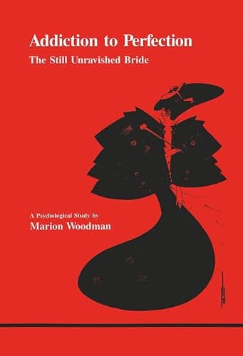 Addiction to Perfection: The Still Unravished Bride (Studies in Jungian Psychology) - Image 1