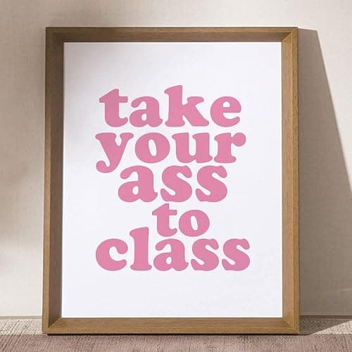 Solindeco Take Your Ass to Class Print, Funny Dorm Wall Art, College Dorm Sign, Apartment Decor, Roommate Sign, College Acceptance, Funny Roommate, 8x10 Inch Unframed Art Print thumbnail 3