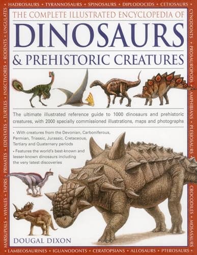 The Complete Illustrated Encyclopedia of Dinosaurs & Prehistoric Creatures: The Ultimate Illustrated Reference Guide to 1000 Dinosaurs and Prehistoric ... Commissioned Artworks, Maps and Photographs - Image 1