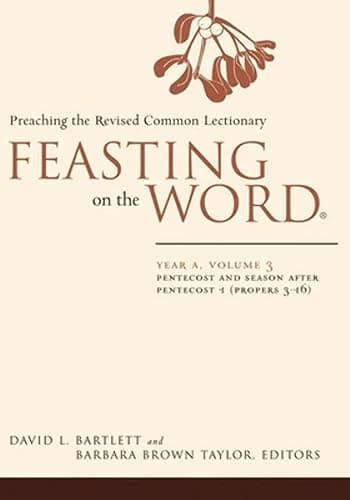 Feasting on the Word: Year A, Volume 3: Pentecost and Season after Pentecost 1 (Propers 3-16) - Image 1