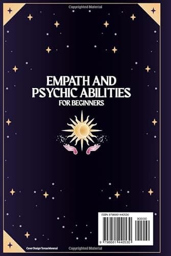 Empath and Psychic Abilities for Beginners: The Highly Sensitive People Guide to Awaken Your Intuitive Self, Embrace the Universe’s Hidden Powers, and Find Your Path in Life thumbnail 2