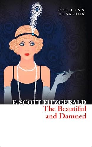 The Beautiful and Damned: A Great American Adult Fiction Satire of the Decadent Jazz Age (Collins Classics) - Image 1