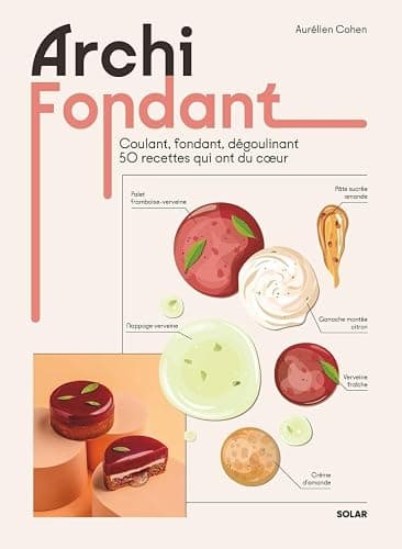 Archi fondant - Les recettes fondantes du chef pâtissier @aureliencohen: Coulant, fondant, crémeux... 50 recettes qui ont du coeur - Image 1