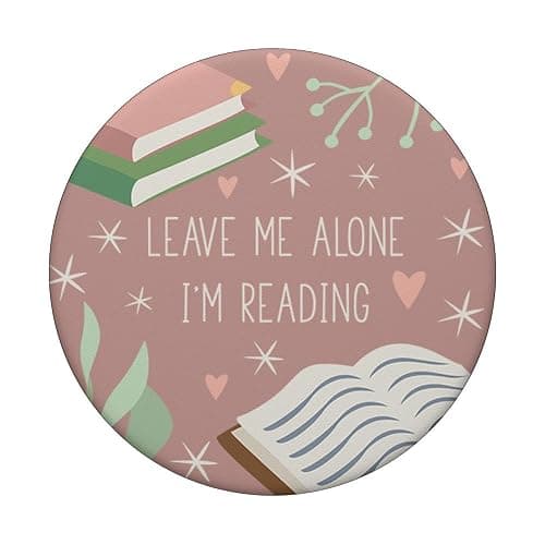 Leave Me Alone, I'm Reading - Cute Book Lover Gift PopSockets PopGrip: Swappable Grip for Phones & Tablets PopSockets Adhesive PopGrip thumbnail 3