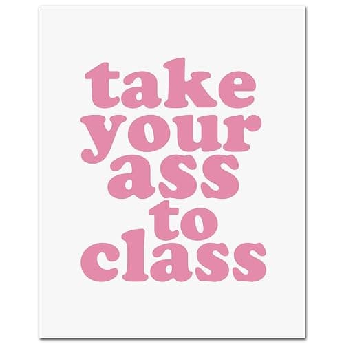 Solindeco Take Your Ass to Class Print, Funny Dorm Wall Art, College Dorm Sign, Apartment Decor, Roommate Sign, College Acceptance, Funny Roommate, 8x10 Inch Unframed Art Print thumbnail 2
