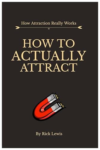 How To ACTUALLY Attract by Rick Lewis | Part 1: Master the Unseen Laws That Shape Real Attraction - Image 1