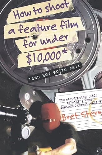 How to Shoot a Feature Film for Under $10,000 (And Not Go to Jail) - Image 1