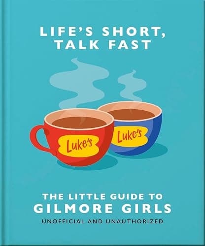 Life's Short, Talk Fast: The Little Guide to Gilmore Girls: The Little Guide to Gilmore Girls - Image 1