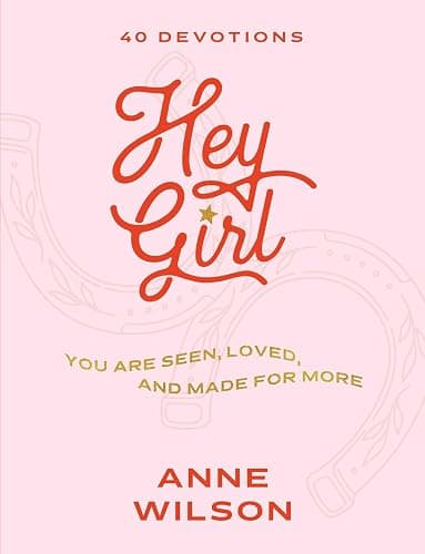 Hey Girl: You Are Seen, Loved, and Made for More―40 Devotions - Image 1