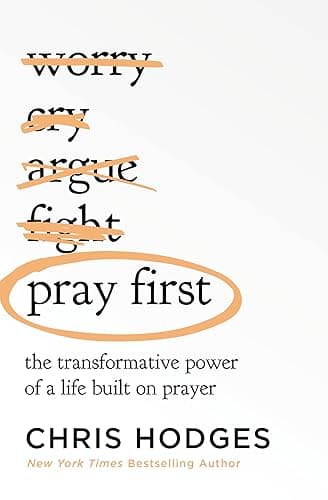 Pray First: The Transformative Power of a Life Built on Prayer - Paperback