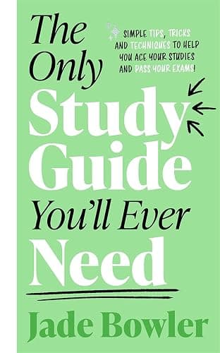 The Only Study Guide You'll Ever Need: Simple tips, tricks and techniques to help you ace your studies and pass your exams! - Image 1