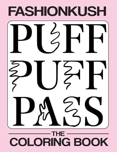 Puff Puff Pass... The Coloring Book: Adult Themed Coloring Book For The Stylish Stoner - Image 1