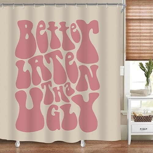 ASTRAG Better Late Than Ugly Shower Curtain - Cute Shower Curtain Pink Bathroom Curtain Funky Aesthetic Decor Waterproof Fabric Bathtub Curtains Set with 12 Rustproof Hooks (Pink,W 72" x H 72") - Pink - 72"W x 72"L (Pack of 1) - Image 1