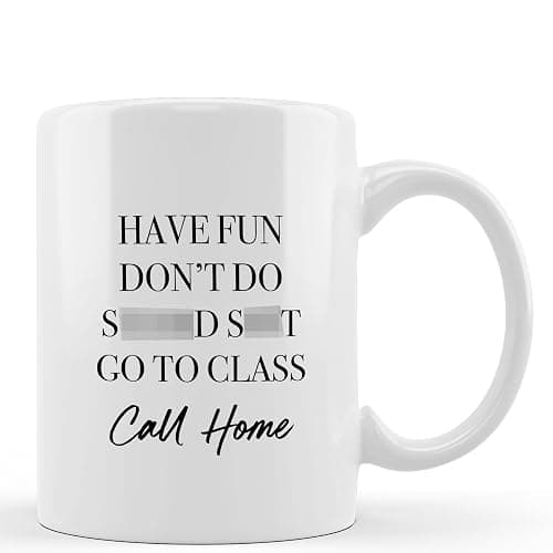 DOTAIN Funny Call Home Your Mom Have Fun Don't Do S SGo to Class 11oz Coffee Mug Ceramic Cup for College Dorm,Double-Sided Printed,Funny Freshman Dorm Gifts for College Students Her Boys Girls - Image 1