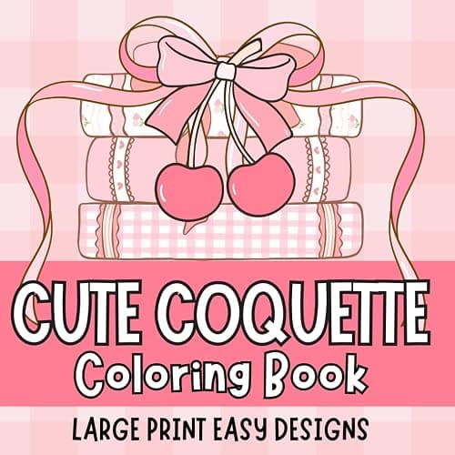 Cute Coquette Large Print Bold and Easy Coloring Book for Adults, Women, Seniors and Beginners, Big and Simple Designs, Large Print Coloring Book, ... for Stress-Relief and Relaxation for Women - Image 1