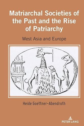 Matriarchal Societies of the Past and the Rise of Patriarchy: West Asia and Europe - Image 1