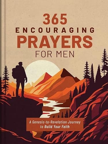 365 Encouraging Prayers for Men: A Genesis-To-Revelation Journey to Build Your Faith - Image 1