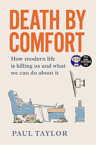 Death by Comfort: How modern life is killing us and what we can do about it - Image 1